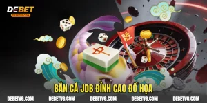 Bắn Cá JDB