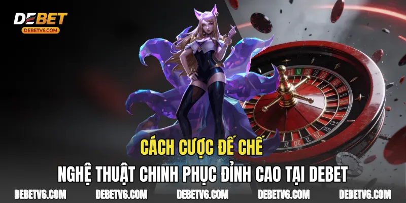 Cách Cược Đế Chế