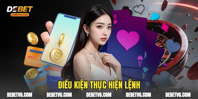 Điều kiện thực hiện lệnh