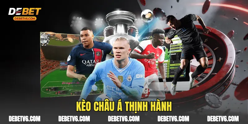 Kèo Châu Á thịnh hành