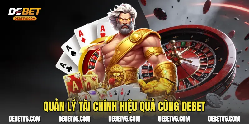 Quản lý tài chính hiệu quả cùng Debet