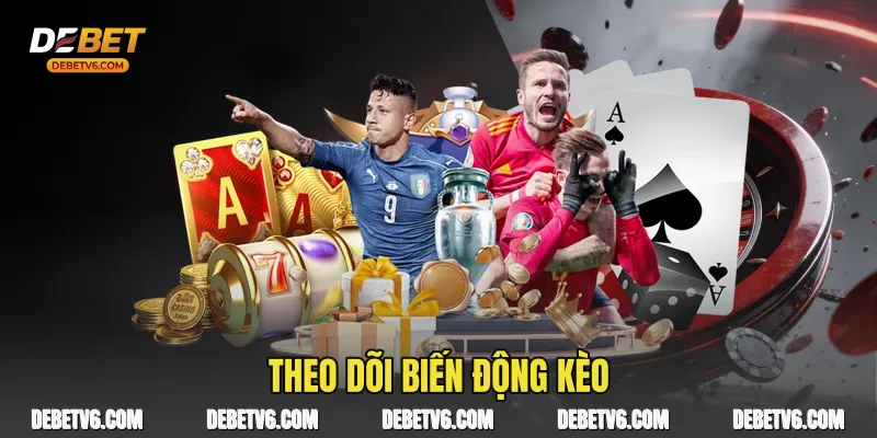 Theo dõi biến động kèo